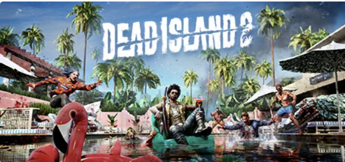 死亡岛2/Dead Island 2